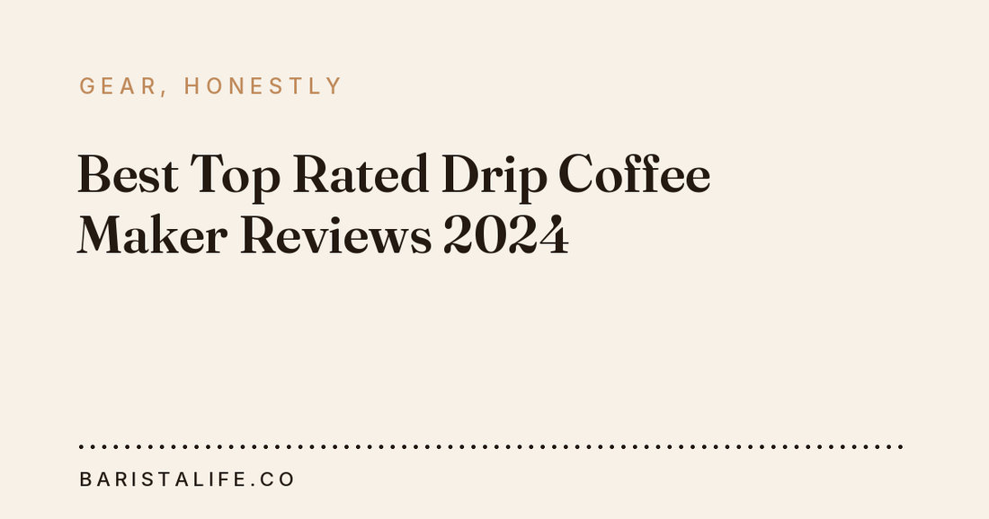 Best Top Rated Drip Coffee Maker Reviews 2024