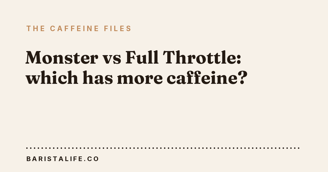Monster vs Full Throttle: which has more caffeine?