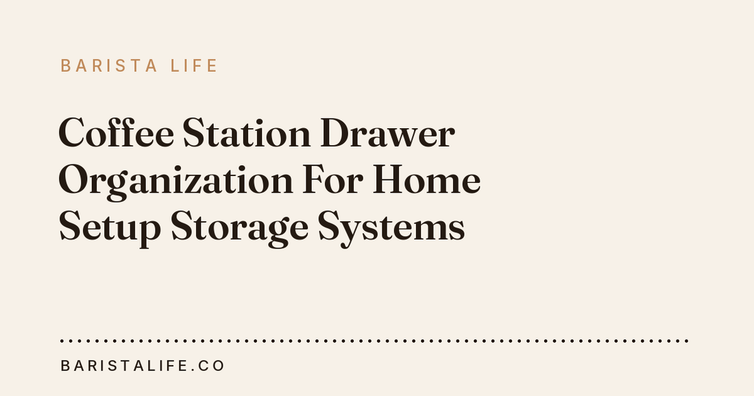 Coffee Station Drawer Organization For Home Setup Storage Systems