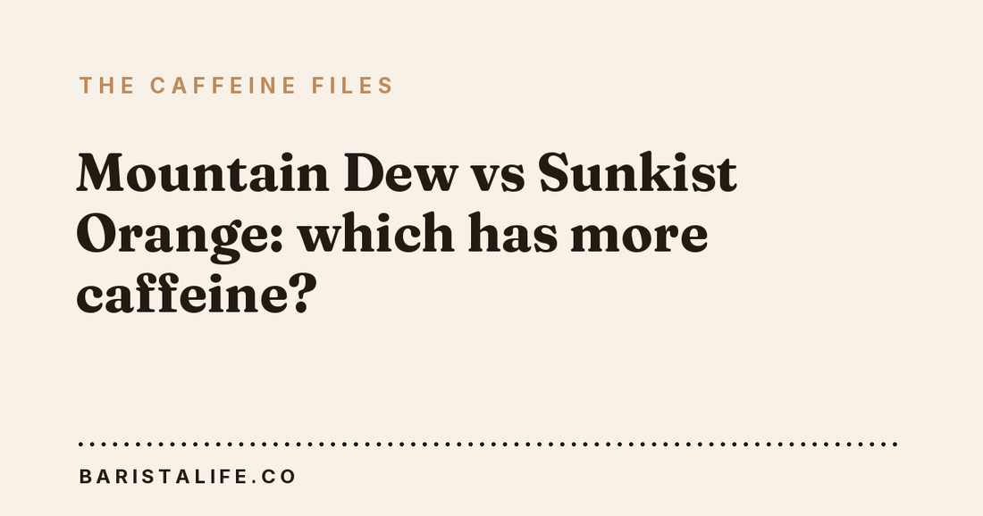 Mountain Dew vs Sunkist Orange: which has more caffeine?