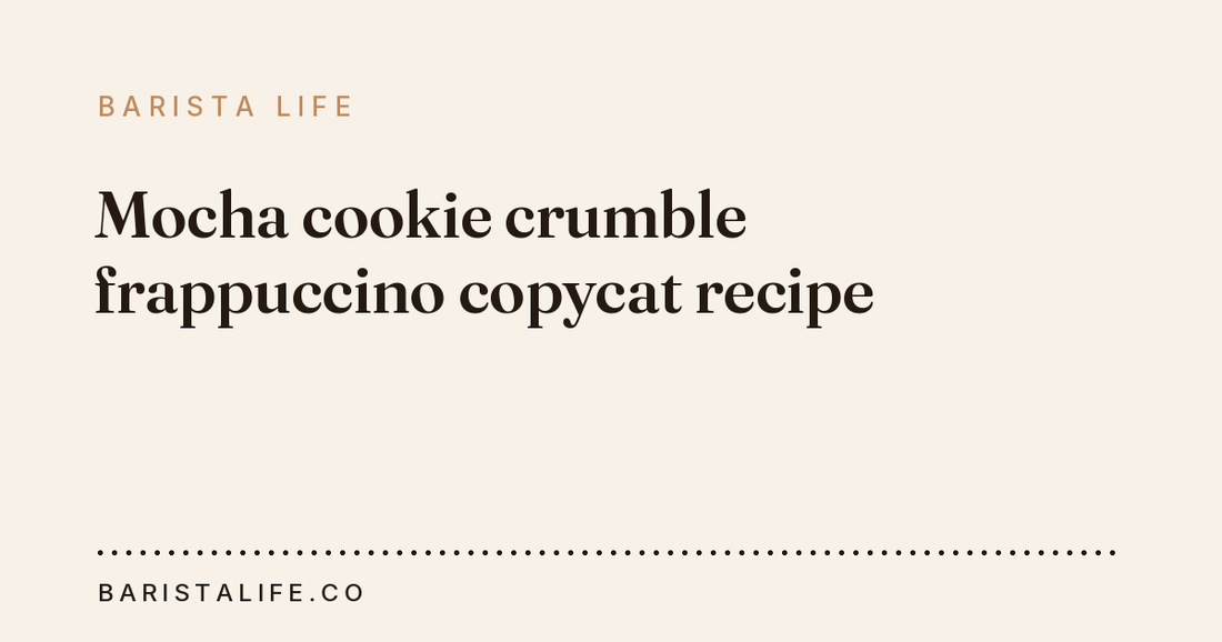 Mocha cookie crumble frappuccino copycat recipe