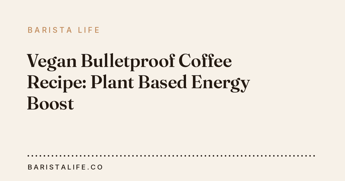 Vegan Bulletproof Coffee Recipe: Plant Based Energy Boost