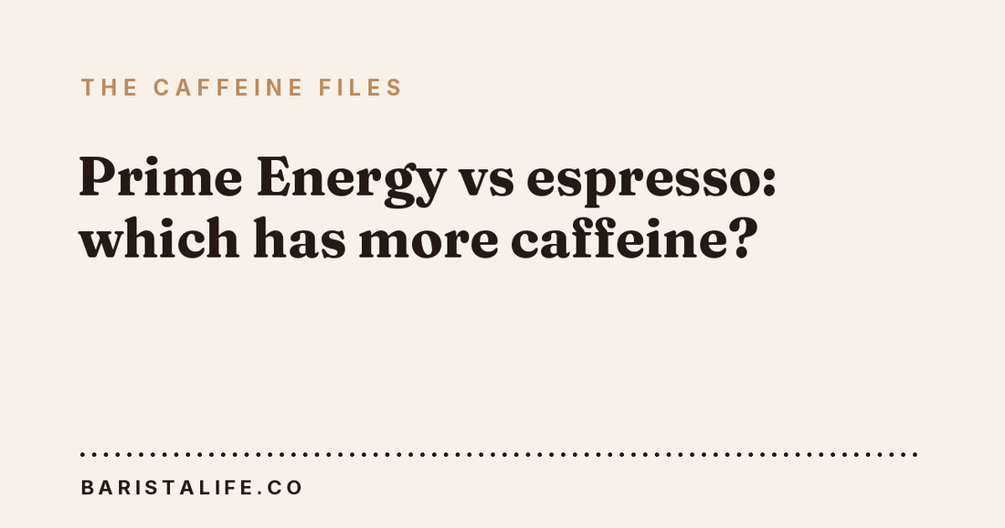 Prime Energy vs espresso: which has more caffeine?