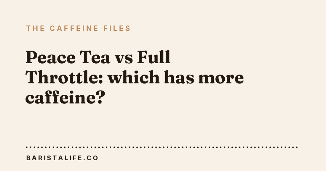 Peace Tea vs Full Throttle: which has more caffeine?