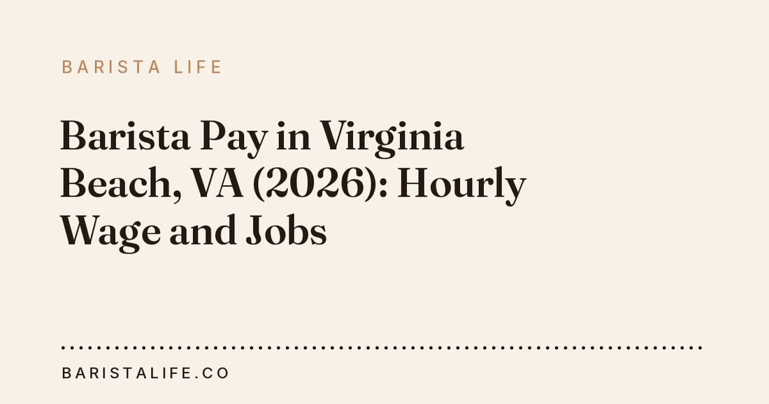 Barista Pay in Virginia Beach, VA (2026): Hourly Wage and Jobs