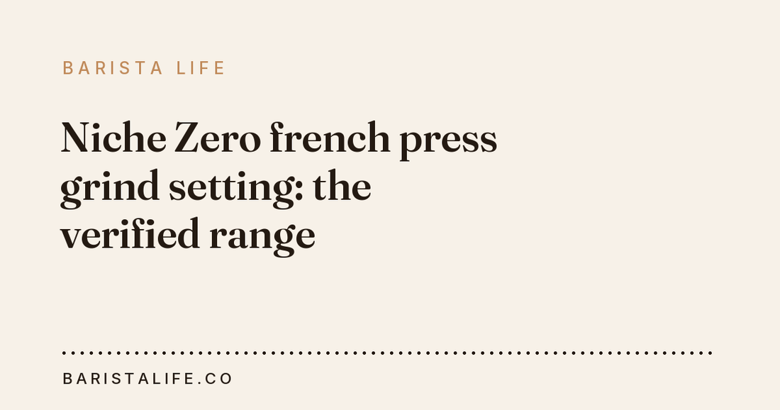 Niche Zero french press grind setting: the verified range