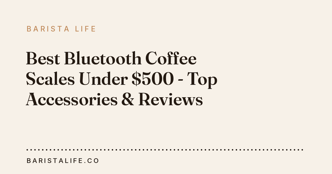 Best Bluetooth Coffee Scales Under $500 - Top Accessories & Reviews