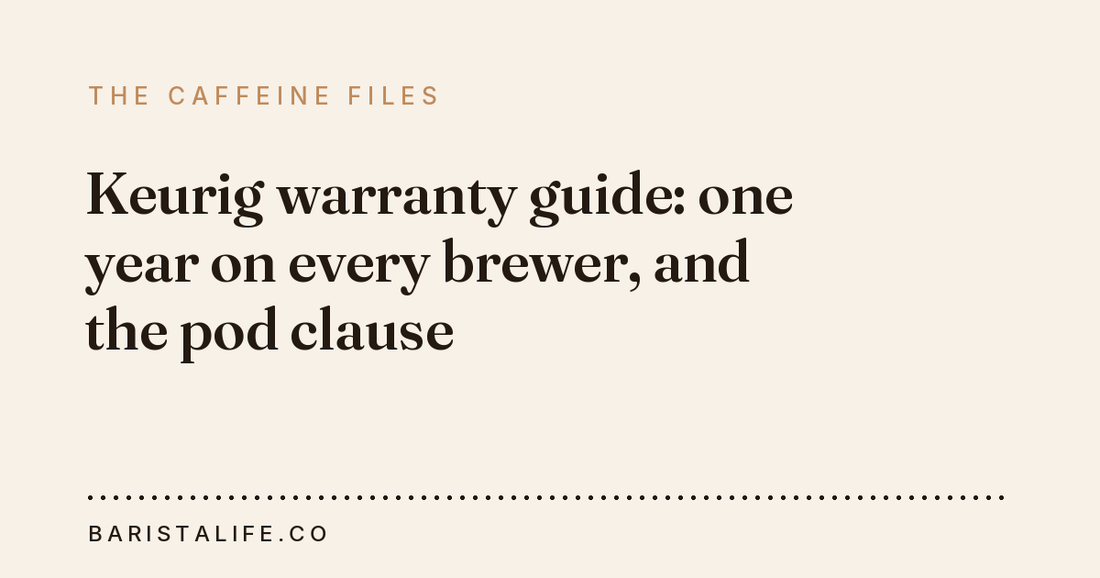 Keurig warranty guide: one year on every brewer, and the pod clause
