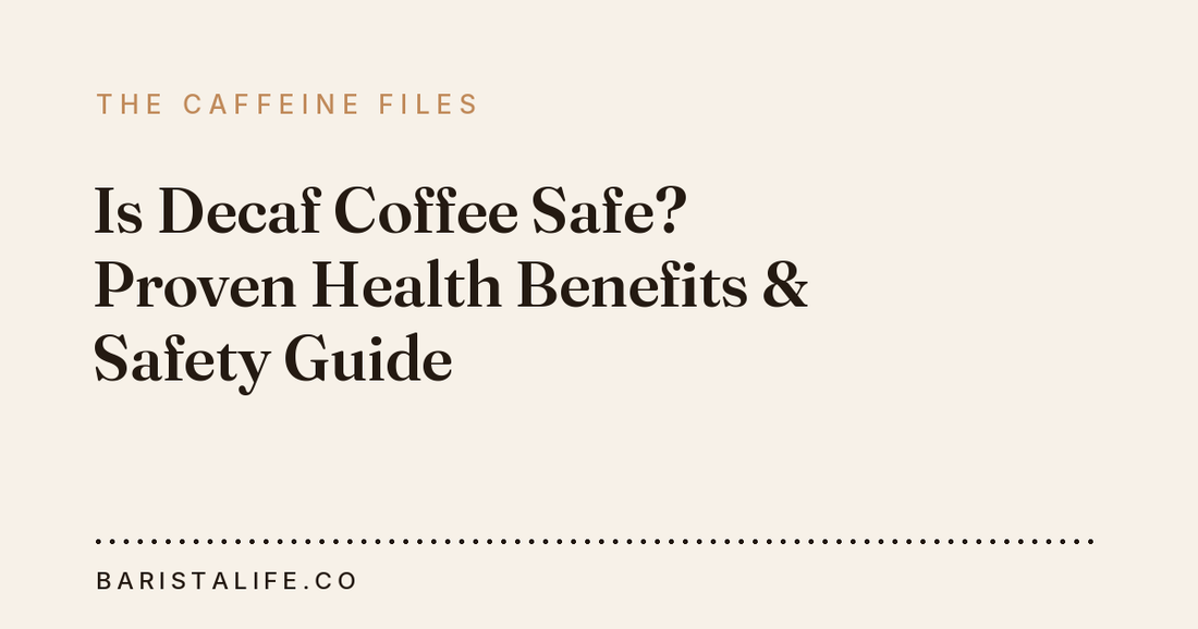 Is Decaf Coffee Safe? Proven Health Benefits & Safety Guide