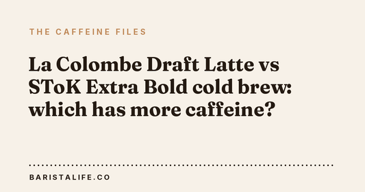 La Colombe Draft Latte vs SToK Extra Bold cold brew: which has more caffeine?