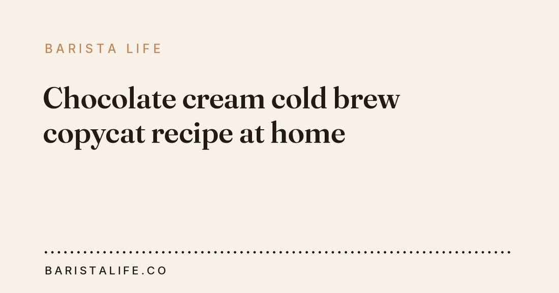 Chocolate cream cold brew copycat recipe at home