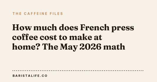 How much does French press coffee cost to make at home? The May 2026 math