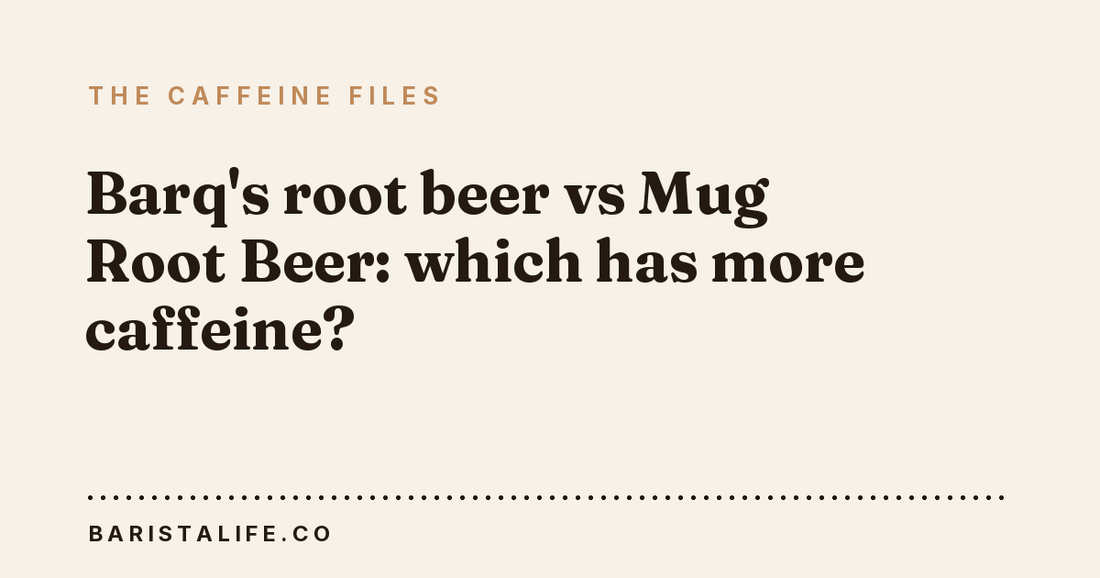 Barq's root beer vs Mug Root Beer: which has more caffeine?