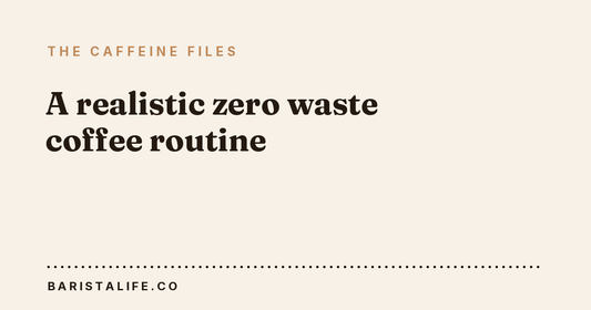 A realistic zero waste coffee routine