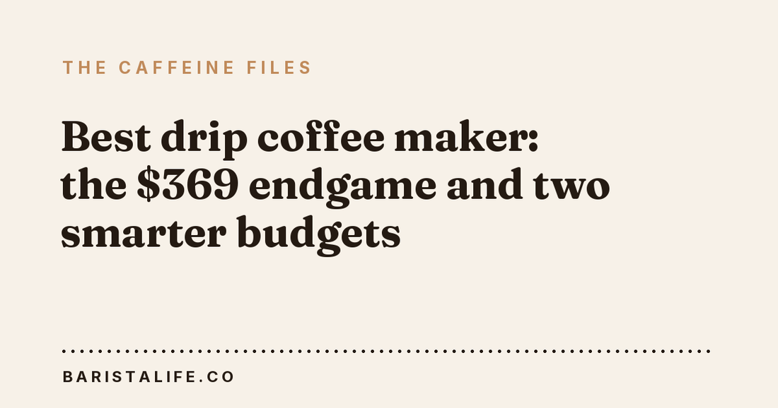 Best drip coffee maker: the $369 endgame and two smarter budgets