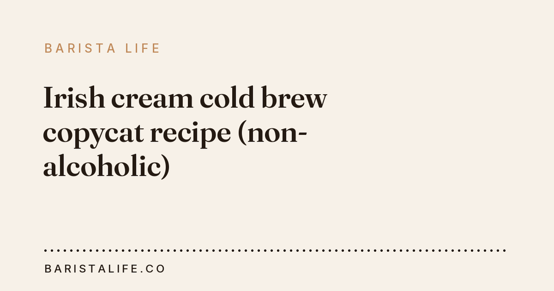 Irish cream cold brew copycat recipe (non-alcoholic)