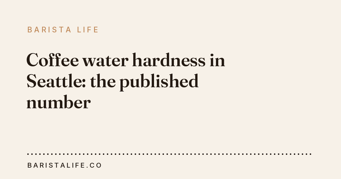 Coffee water hardness in Seattle: the published number
