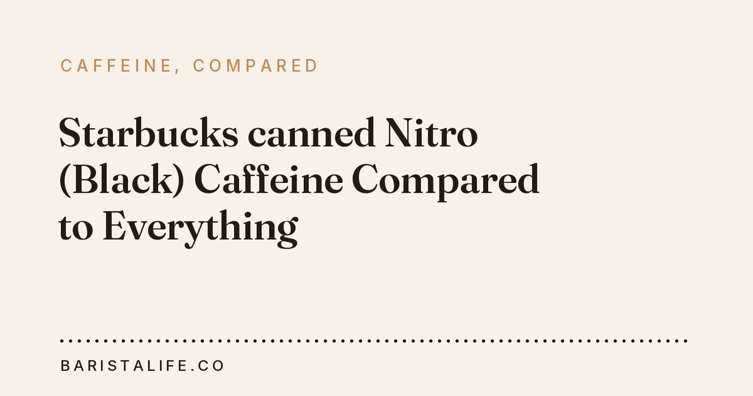 Starbucks canned Nitro (Black) Caffeine Compared to Everything
