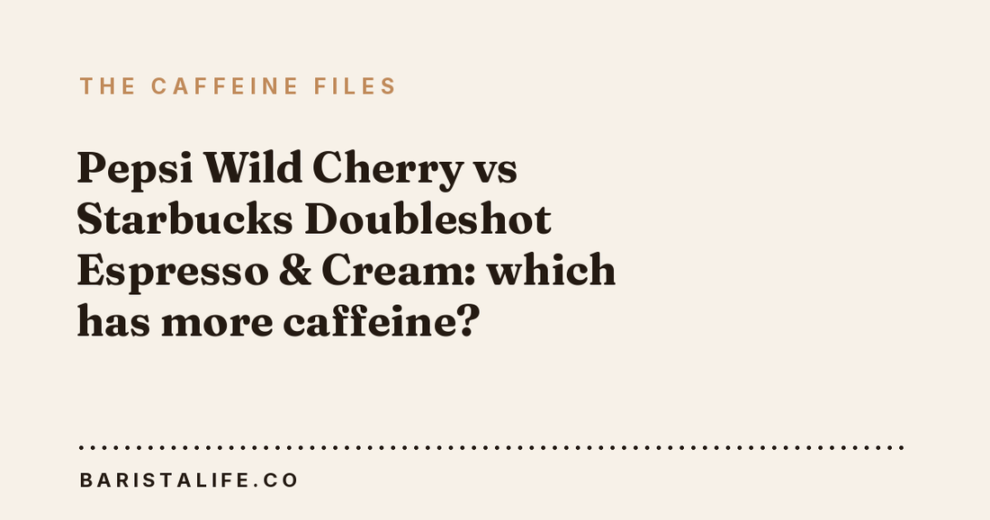 Pepsi Wild Cherry vs Starbucks Doubleshot Espresso & Cream: which has more caffeine?