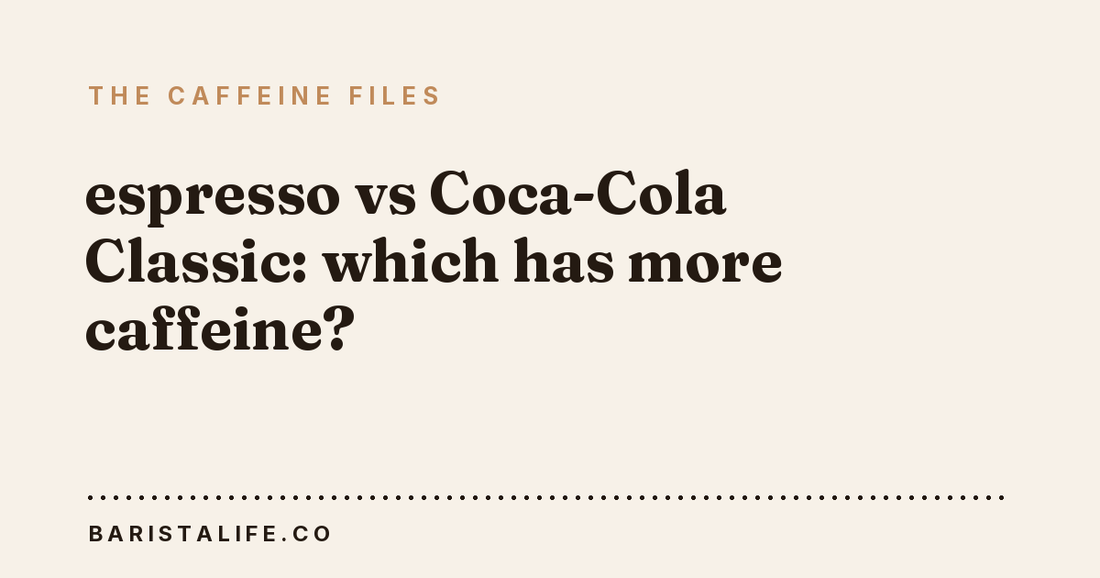 espresso vs Coca-Cola Classic: which has more caffeine?