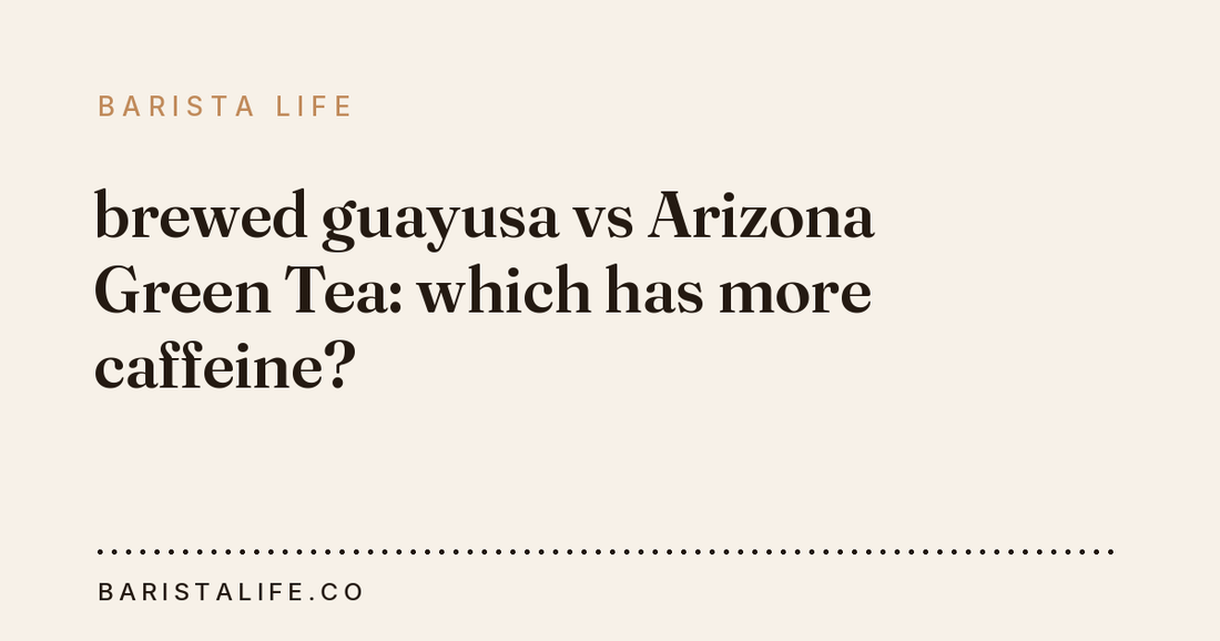 brewed guayusa vs Arizona Green Tea: which has more caffeine?