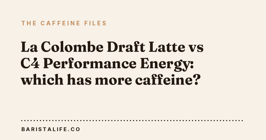 La Colombe Draft Latte vs C4 Performance Energy: which has more caffeine?