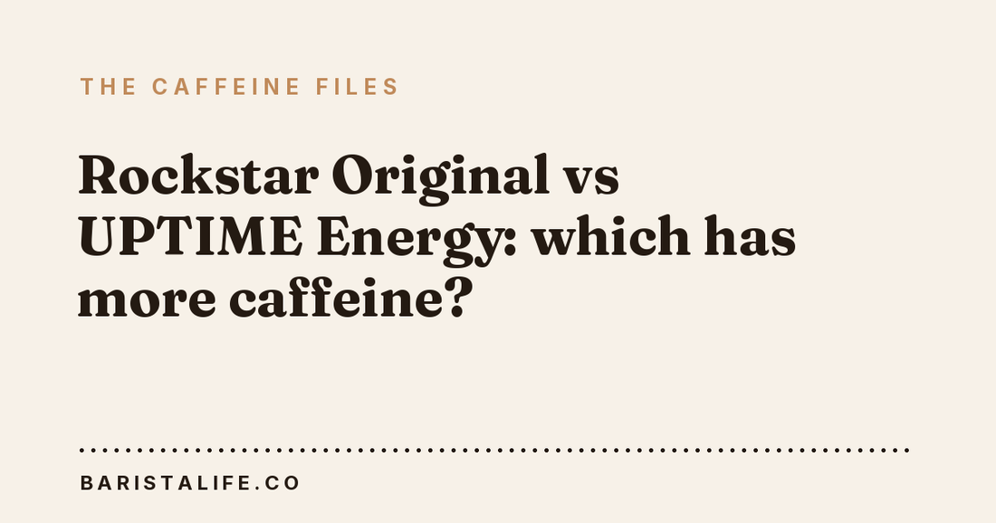 Rockstar Original vs UPTIME Energy: which has more caffeine?