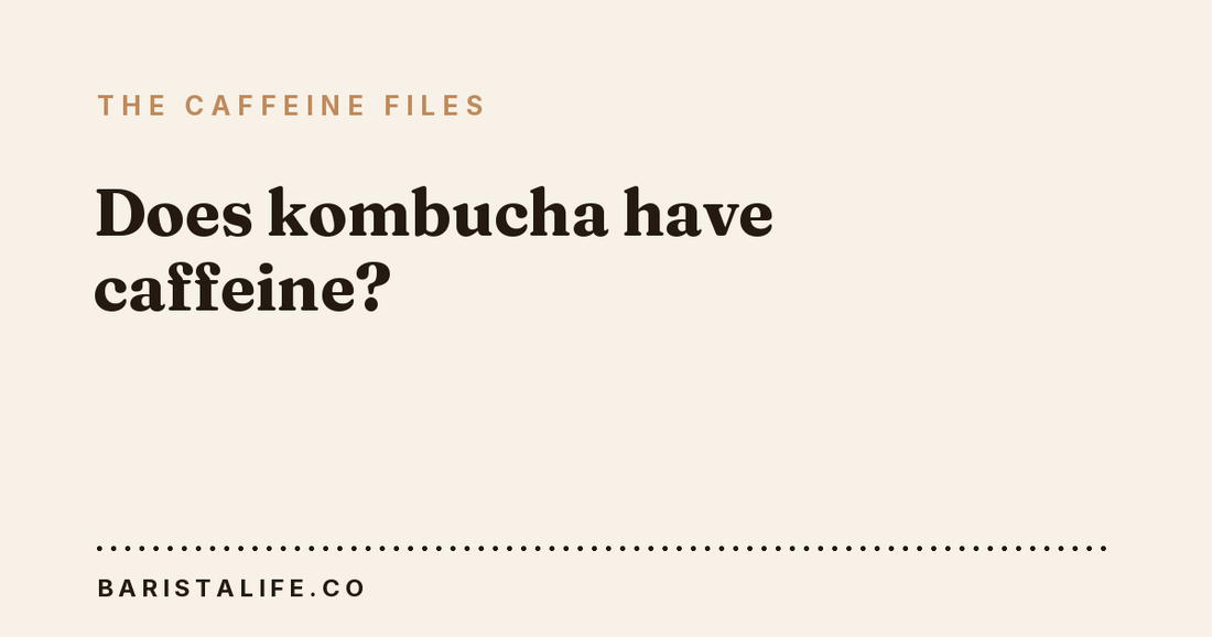 Does kombucha have caffeine?