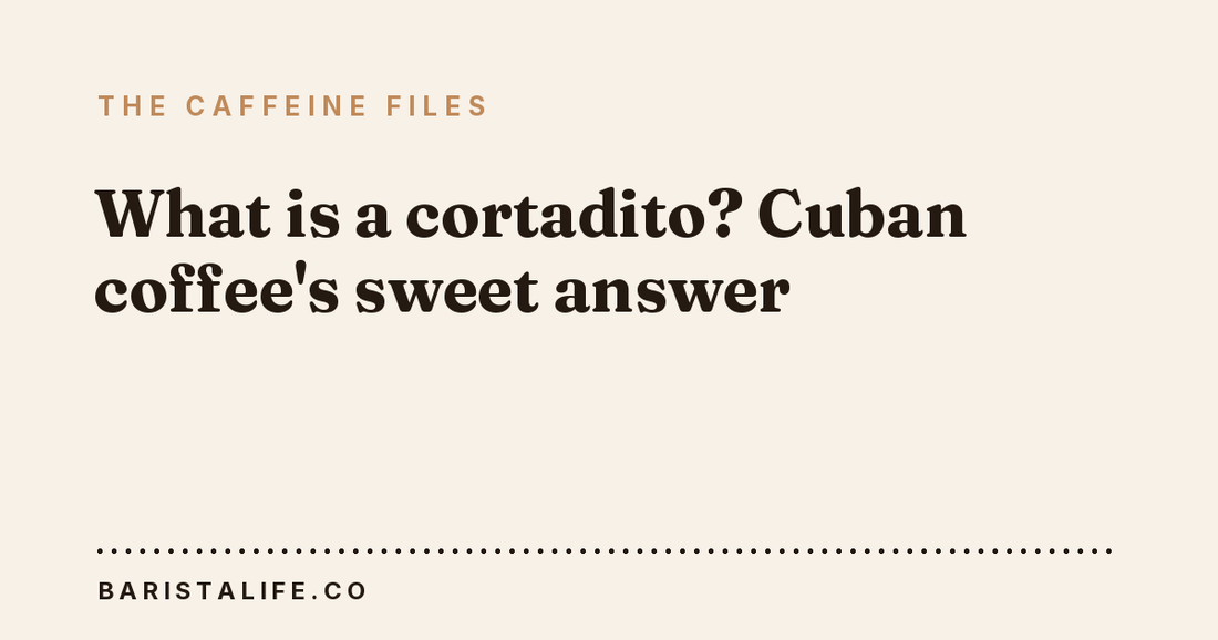 What is a cortadito? Cuban coffee's sweet answer