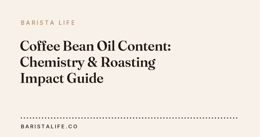 Coffee Bean Oil Content: Chemistry & Roasting Impact Guide