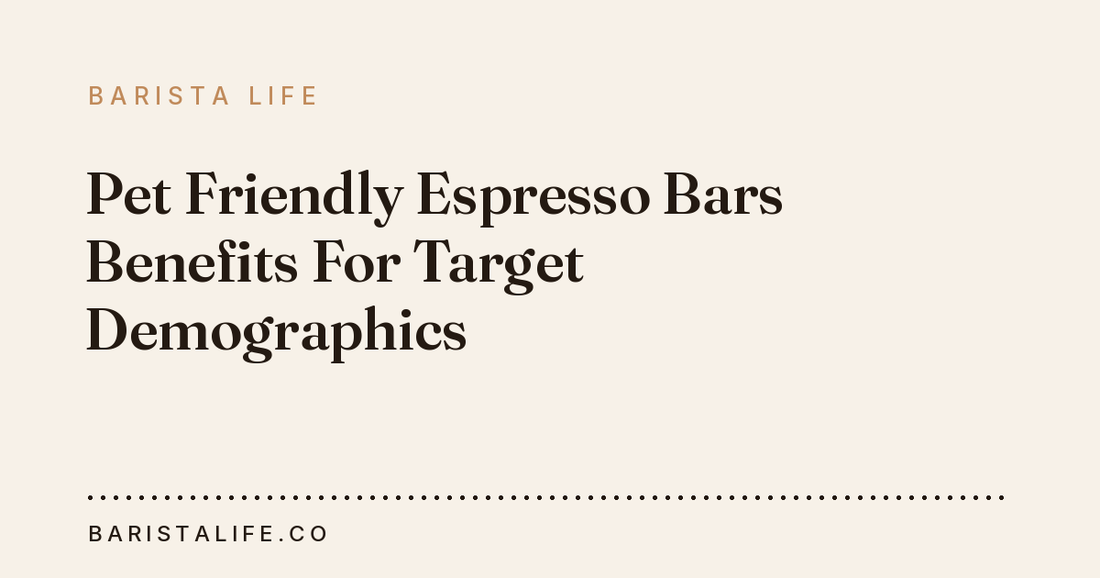Pet Friendly Espresso Bars Benefits For Target Demographics
