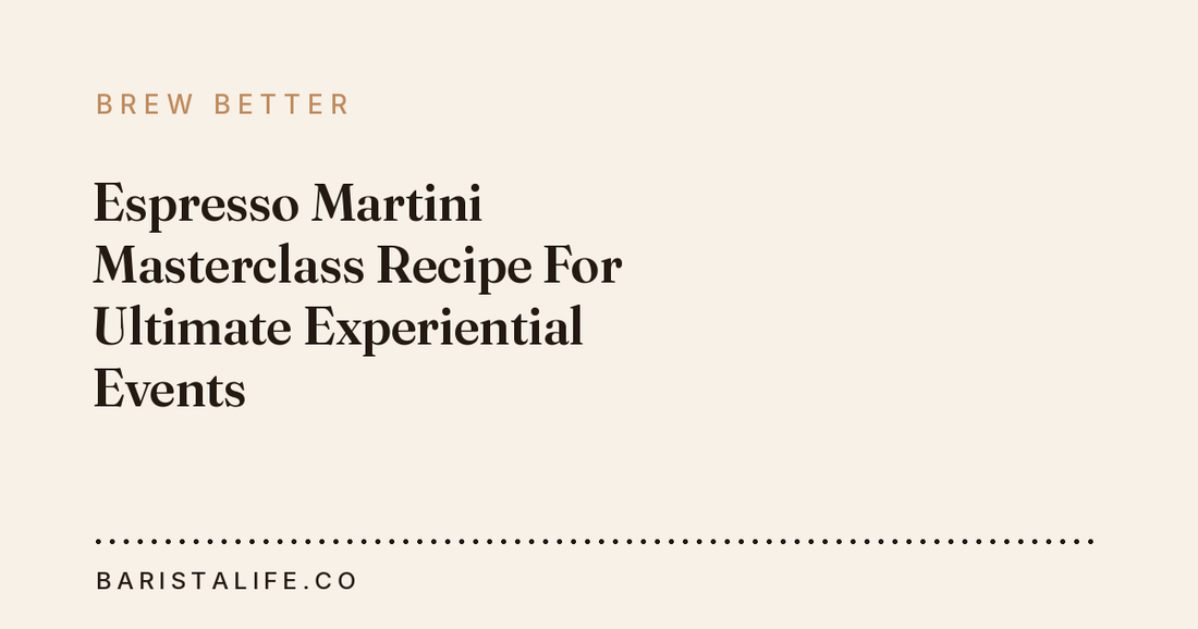 Espresso Martini Masterclass Recipe For Ultimate Experiential Events