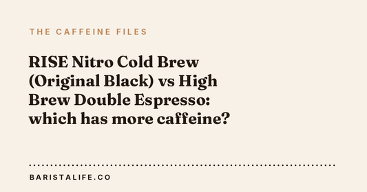 RISE Nitro Cold Brew (Original Black) vs High Brew Double Espresso: which has more caffeine?
