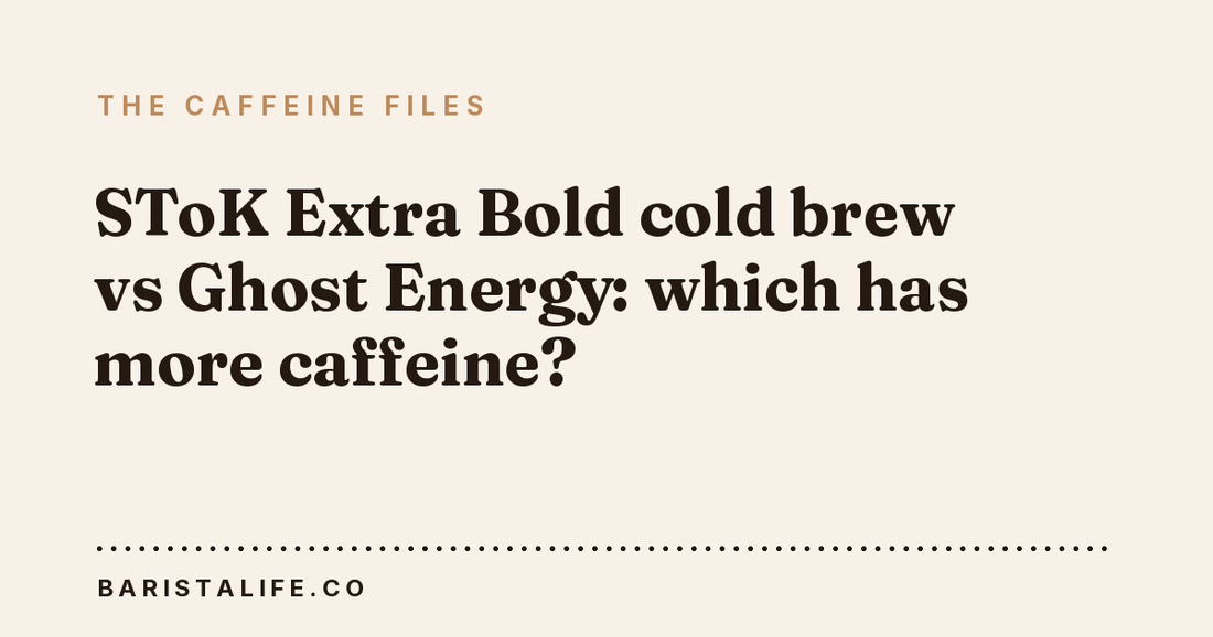 SToK Extra Bold cold brew vs Ghost Energy: which has more caffeine?