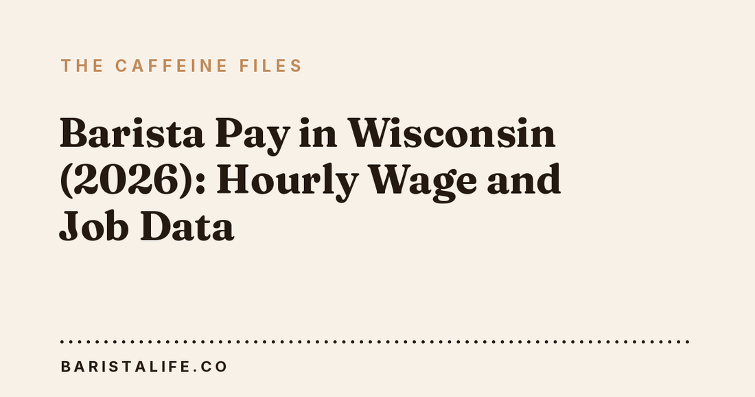 Barista Pay in Wisconsin (2026): Hourly Wage and Job Data