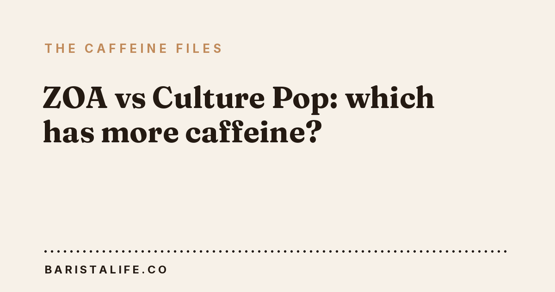 ZOA vs Culture Pop: which has more caffeine?