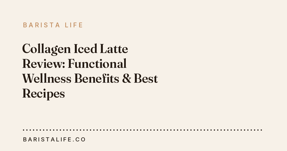 Collagen Iced Latte Review: Functional Wellness Benefits & Best Recipes