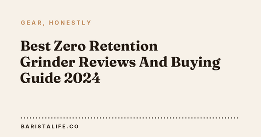 Best Zero Retention Grinder Reviews And Buying Guide 2024