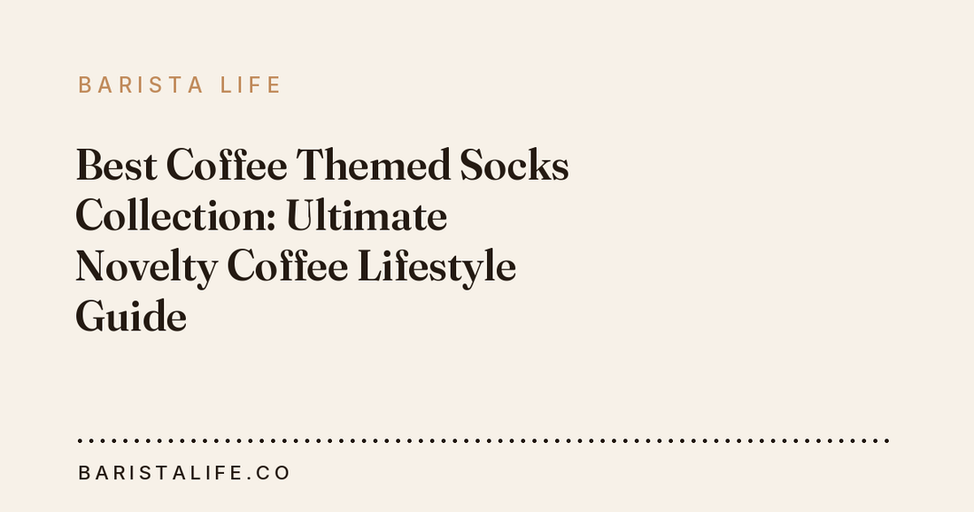 Best Coffee Themed Socks Collection: Ultimate Novelty Coffee Lifestyle Guide