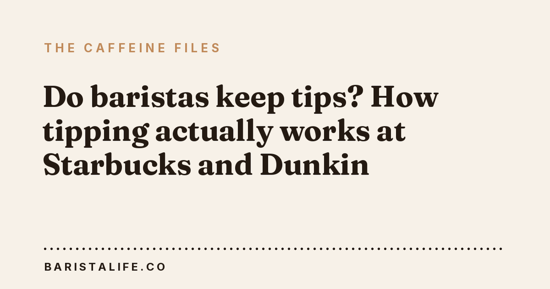 Do baristas keep tips? How tipping actually works at Starbucks and Dunkin