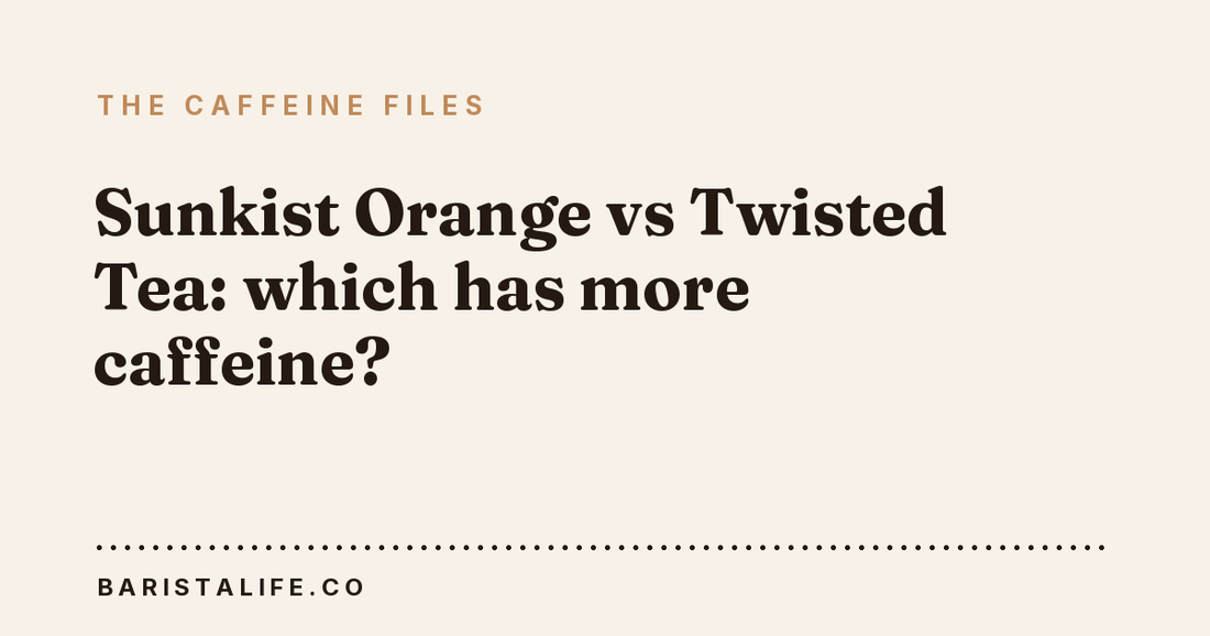 Sunkist Orange vs Twisted Tea: which has more caffeine?