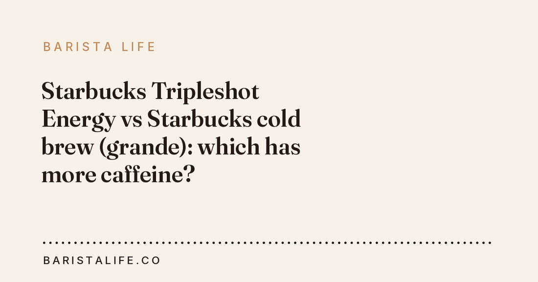Starbucks Tripleshot Energy vs Starbucks cold brew (grande): which has more caffeine?