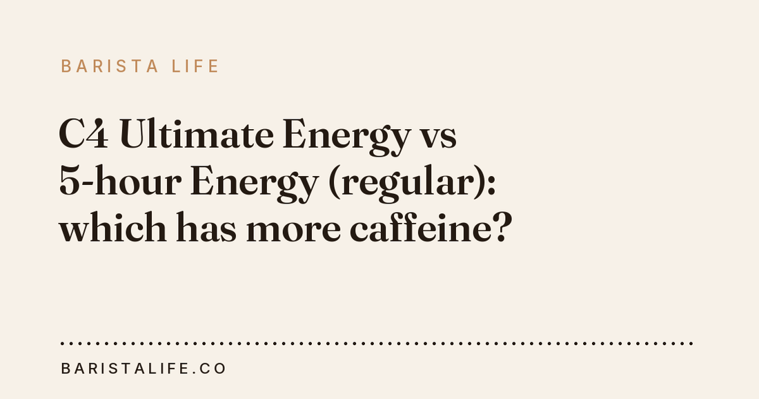 C4 Ultimate Energy vs 5-hour Energy (regular): which has more caffeine?