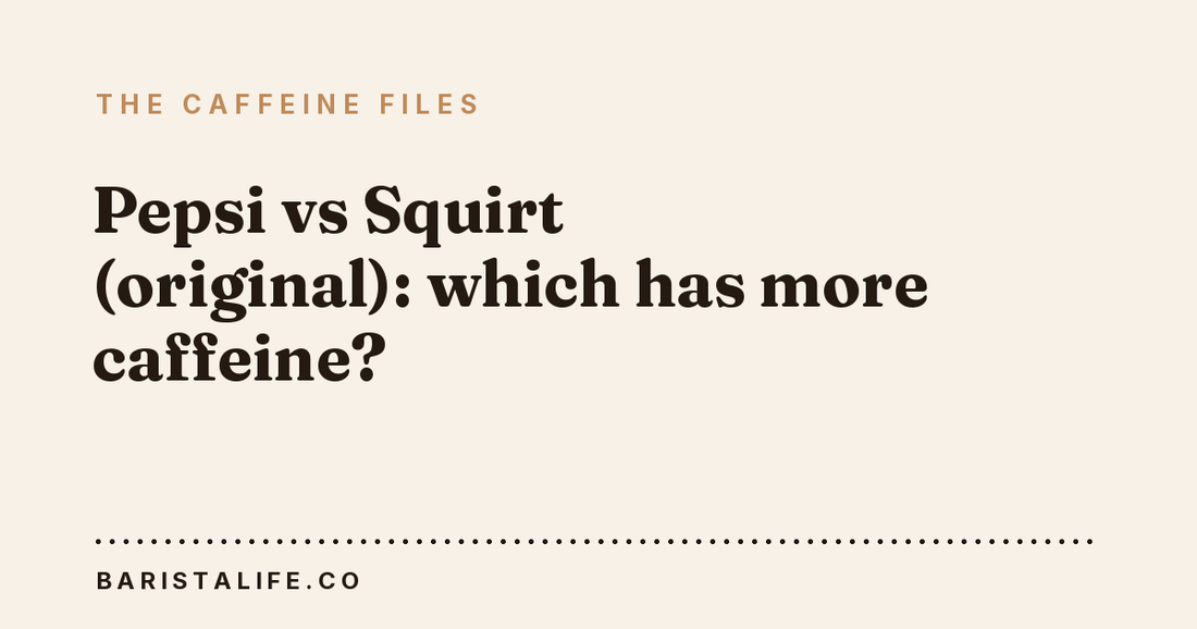 Pepsi vs Squirt (original): which has more caffeine?