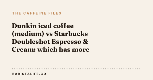 Dunkin iced coffee (medium) vs Starbucks Doubleshot Espresso & Cream: which has more caffeine?
