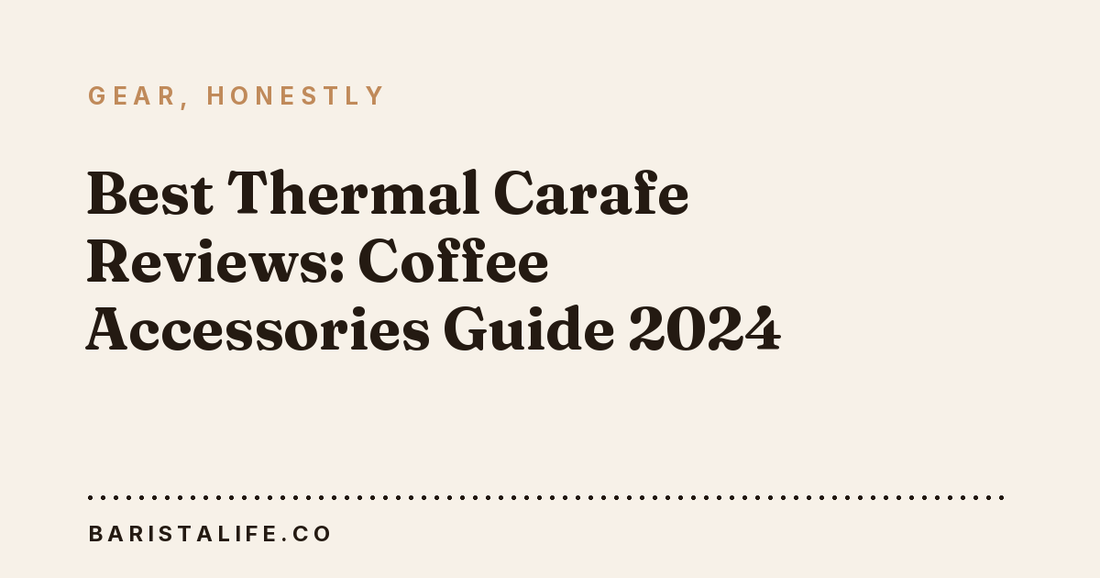 Best Thermal Carafe Reviews: Coffee Accessories Guide 2024