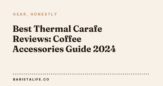 Best Thermal Carafe Reviews: Coffee Accessories Guide 2024