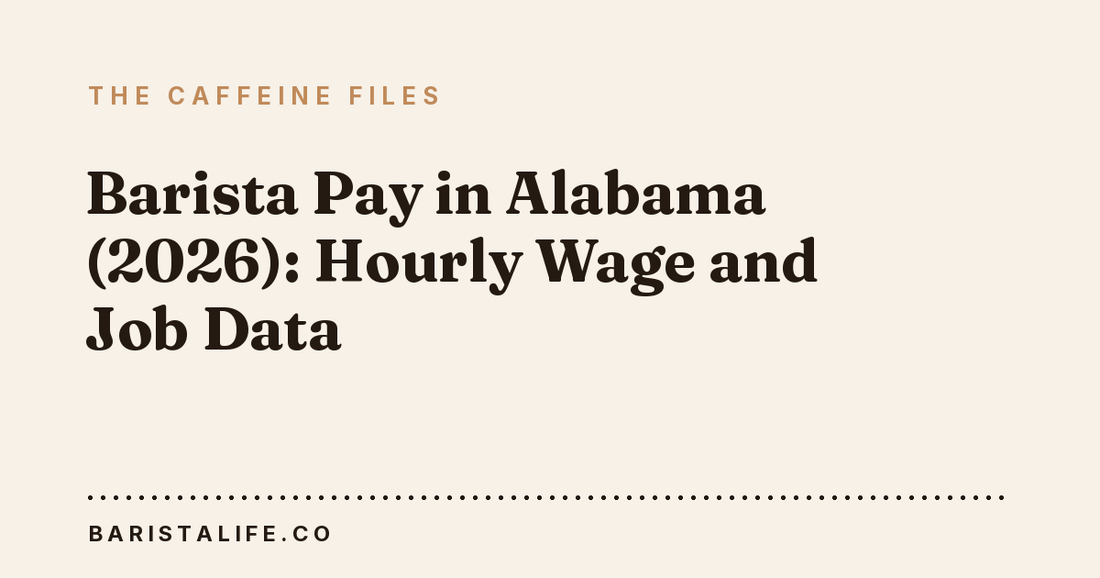 Barista Pay in Alabama (2026): Hourly Wage and Job Data