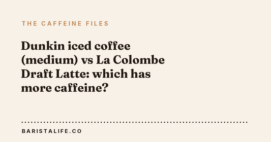 Dunkin iced coffee (medium) vs La Colombe Draft Latte: which has more caffeine?