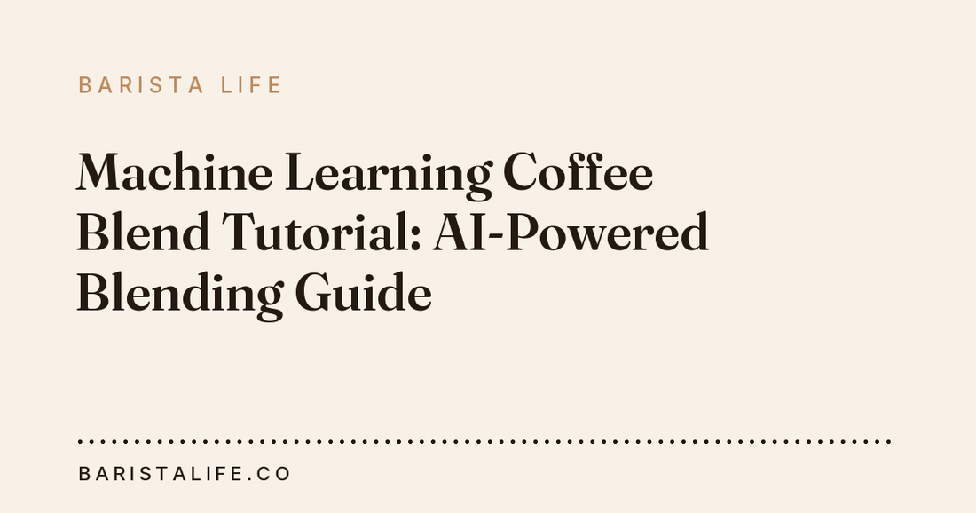 Machine Learning Coffee Blend Tutorial: AI-Powered Blending Guide